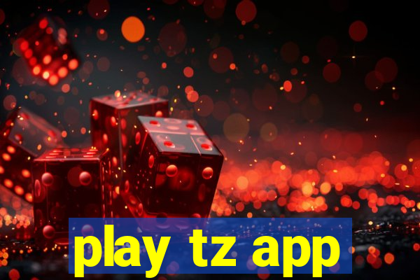 play tz app